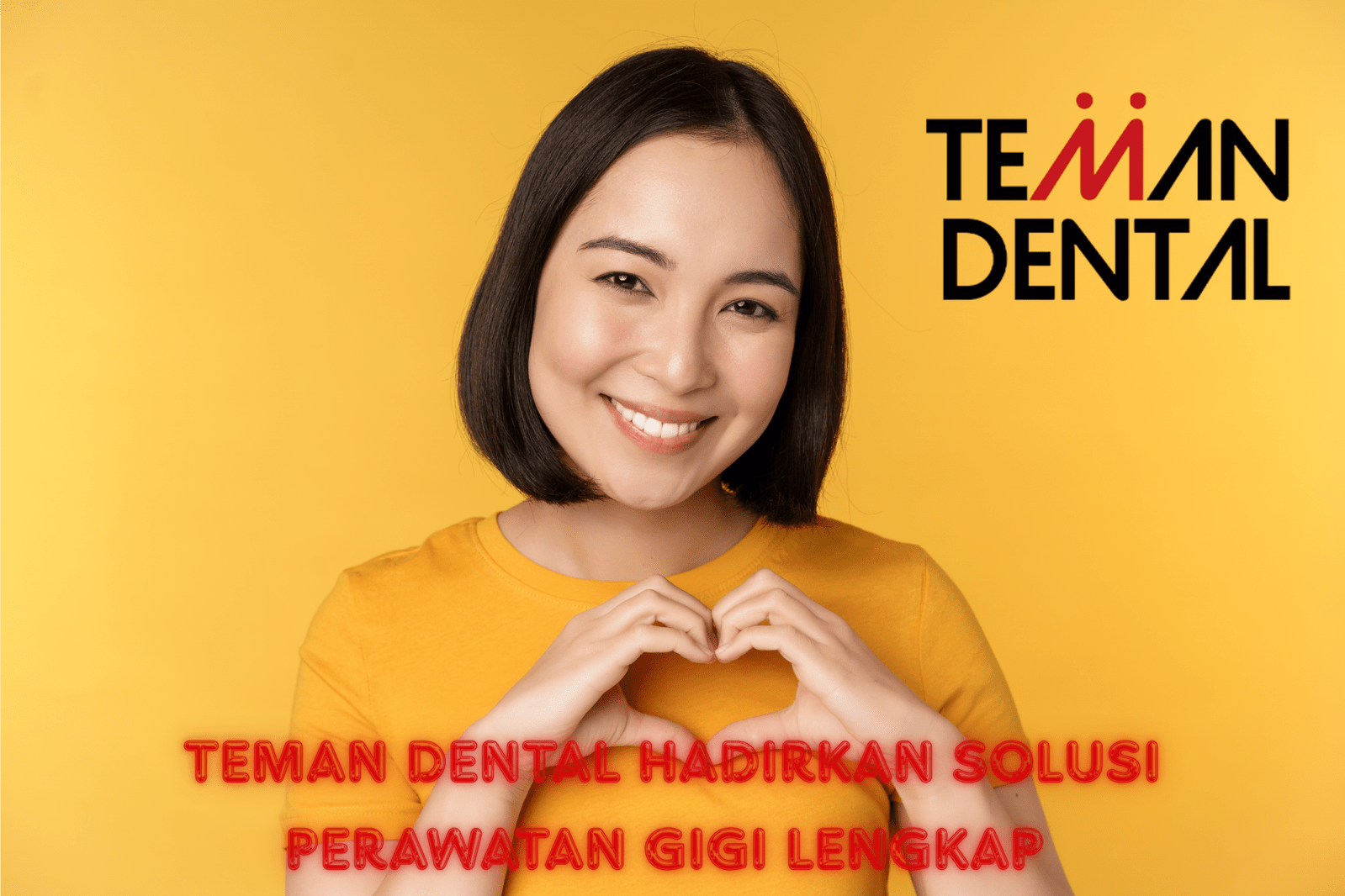 TEMAN DENTAL Hadirkan Solusi Perawatan Gigi Lengkap dengan Harga Bersahabat (1)